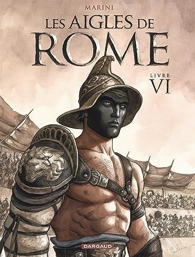 Aigles de Rome (Les) : livre VI