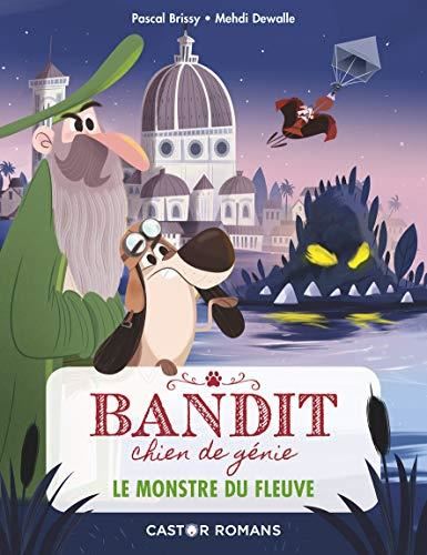 Bandit, chien de génie T.01 : Le monstre du fleuve