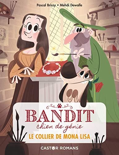 Bandit, chien de génie T.02 : Le collier de Mona Lisa
