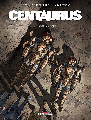 Centaurus T.03 : Terre de folie
