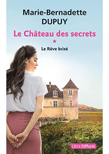 Château des secrets (Le) T.01 : Le rêve brisé