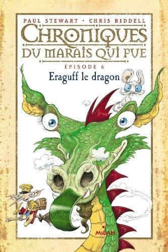 Chroniques du marais qui pue T.06 : Eraguff le dragon