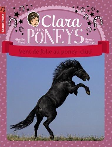 Clara et les poneys T.08 : Vent de folie au poney-club