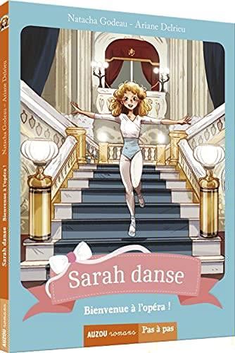 Sarah danse T.03 : Bienvenue à l'Opéra !